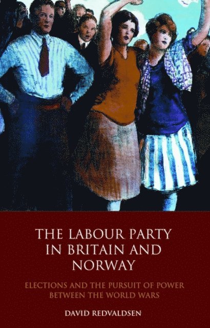 David Redvaldsen - Labour Party in Britain and Norway, E-bok