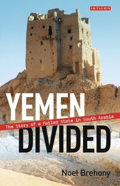 Noel Brehony - Yemen Divided, E-bok