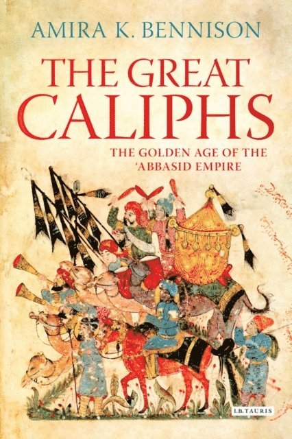 Amira K. Bennison - Great Caliphs, E-bok