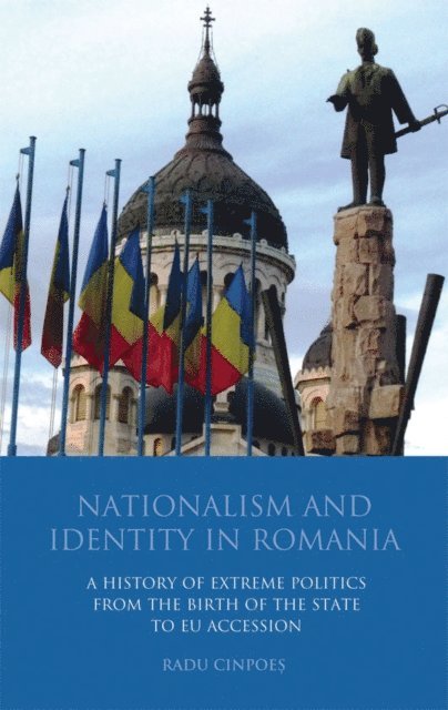 Radu Cinpoes - Nationalism and Identity in Romania, E-bok