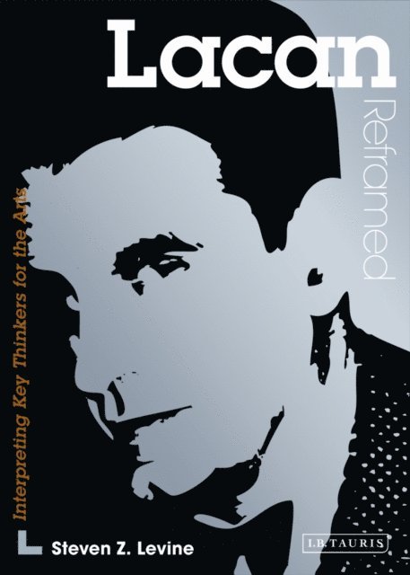 Steven Z. Levine - Lacan Reframed, E-bok