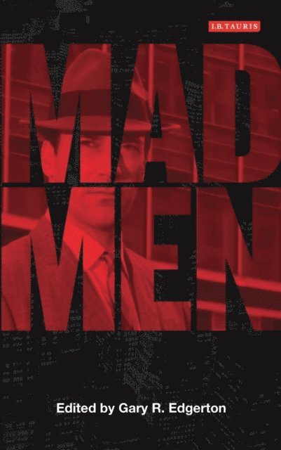 Gary R. Edgerton - Mad Men, E-bok