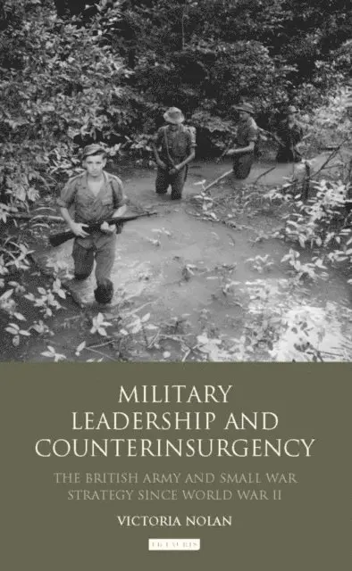 Victoria Nolan - Military Leadership and Counterinsurgency, E-bok. Tillgänglighet: Lägg i varukorg