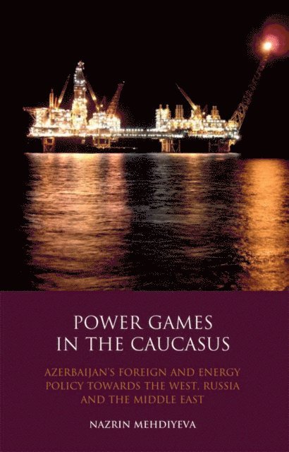 Nazrin Mehdiyeva - Power Games in the Caucasus, E-bok