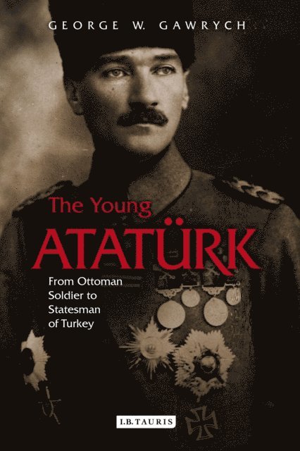 George W. Gawrych - Young Atatürk, E-bok