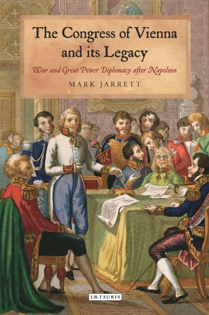 Mark Jarrett - Congress of Vienna and its Legacy, E-bok