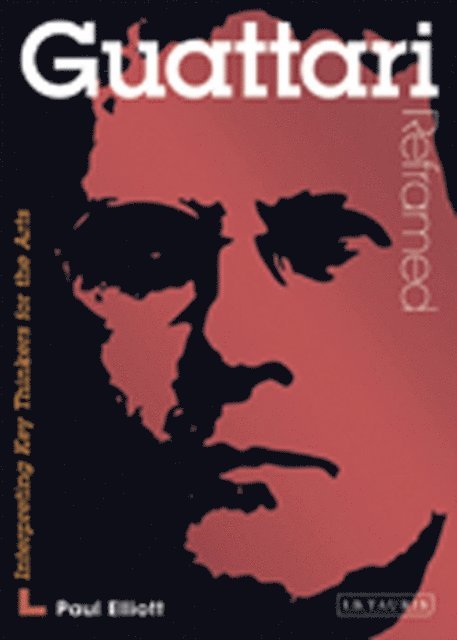 Paul Elliott - Guattari Reframed, E-bok