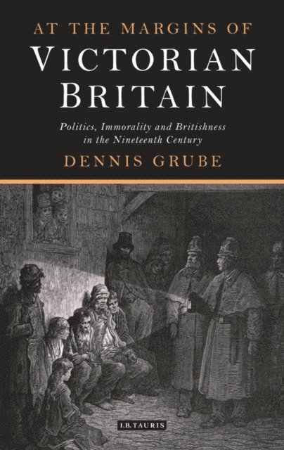Dennis Grube - At the Margins of Victorian Britain, E-bok
