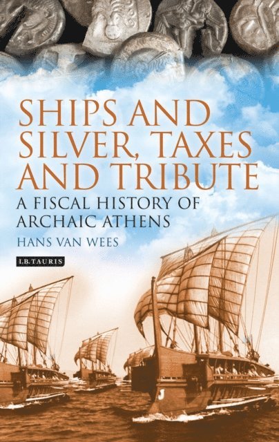 Hans van Wees - Ships and Silver, Taxes and Tribute, E-bok