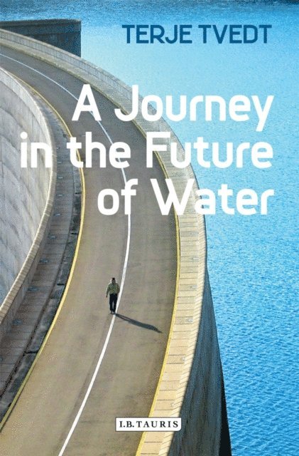 Terje Tvedt - Journey in the Future of Water, E-bok