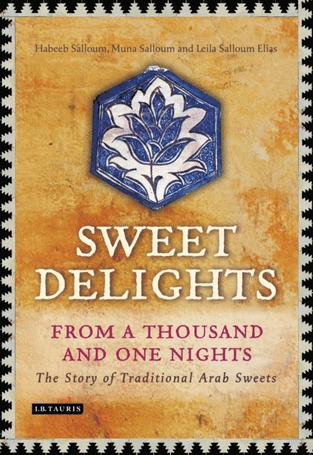 Habeeb Salloum, Muna Salloum, Leila Salloum Elias - Sweet Delights from a Thousand and One Nights, E-bok
