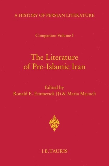 Ronald E. Emmerick, Maria Macuch - Literature of Pre-Islamic Iran, E-bok