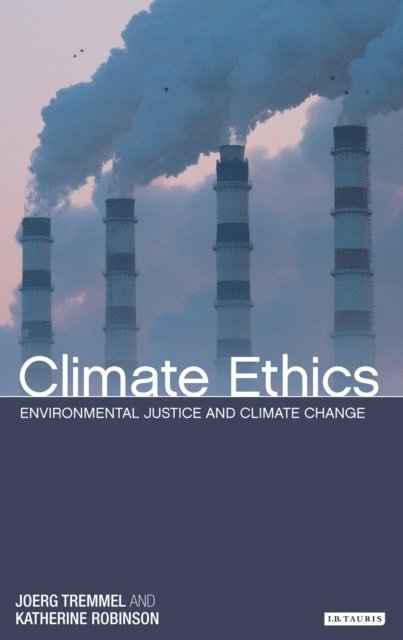 Joerg Chet Tremmel, Katherine Robinson - Climate Ethics, E-bok