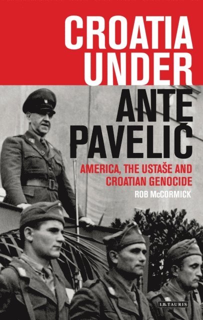 Robert B. McCormick - Croatia Under Ante Pavelic, E-bok