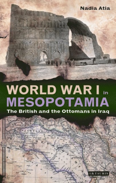 Nadia Atia - World War I in Mesopotamia, E-bok