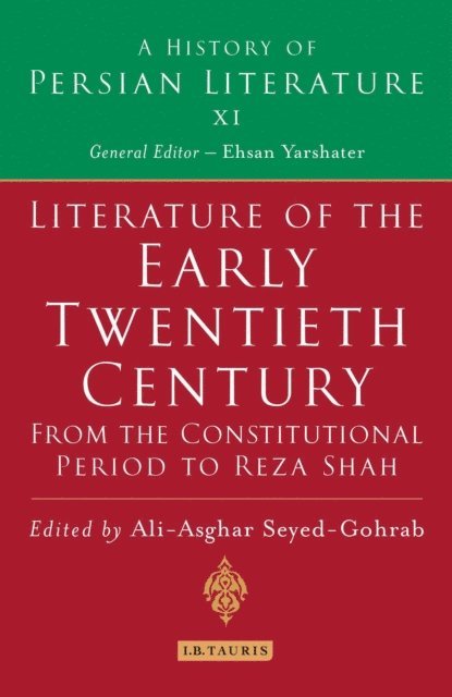 A. A. Seyed-Gohrab - Literature of the Early Twentieth Century: From the Constitutional Period to Reza Shah, E-bok