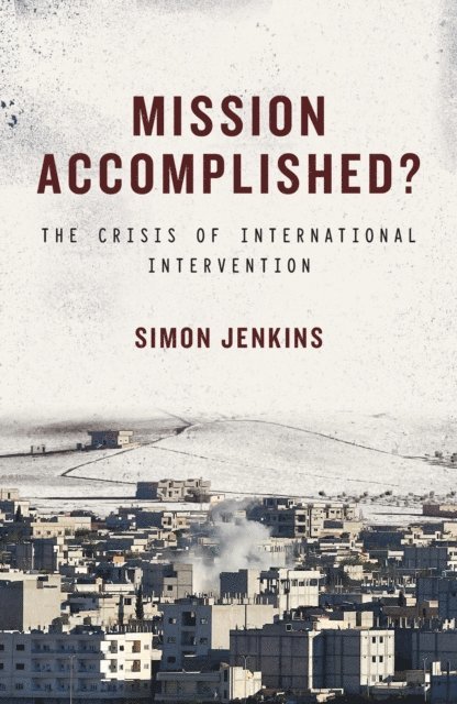 Simon Jenkins - Mission Accomplished?, E-bok