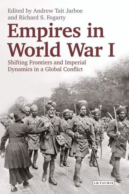 Richard S. Fogarty, Andrew Tait Jarboe - Empires in World War I, E-bok
