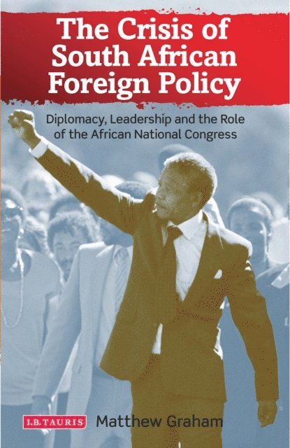 Matthew Graham - Crisis of South African Foreign Policy, E-bok