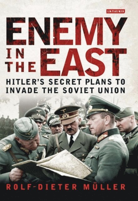Rolf-Dieter Müller - Enemy in the East, E-bok