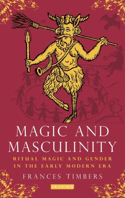 Frances Timbers - Magic and Masculinity, E-bok