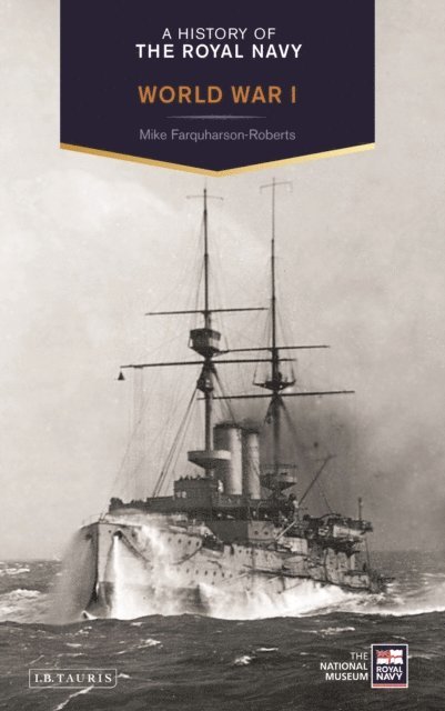 Mike Farquharson-Roberts - History of the Royal Navy: World War I, E-bok