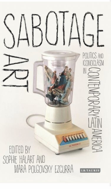 Sophie Halart, Mara Polgovsky Ezcurra - Sabotage Art, E-bok. Tillgänglighet: Lägg i varukorg