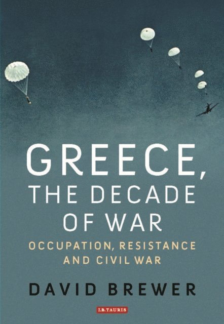 David Brewer - Greece, the Decade of War, E-bok