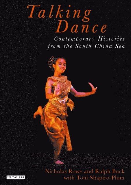 Ralph Buck, Nicholas Rowe, Toni Shapiro-Phim - Talking Dance: Contemporary Histories from the South China Sea, E-bok