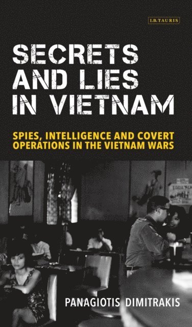 Panagiotis Dimitrakis - Secrets and Lies in Vietnam, E-bok
