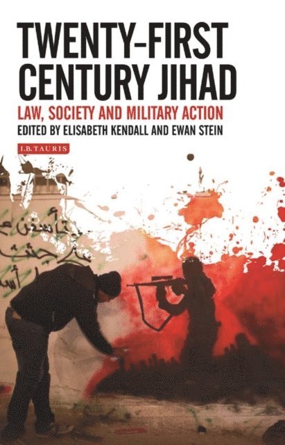 Elisabeth Kendall, Ewan Stein - Twenty-First Century Jihad, E-bok