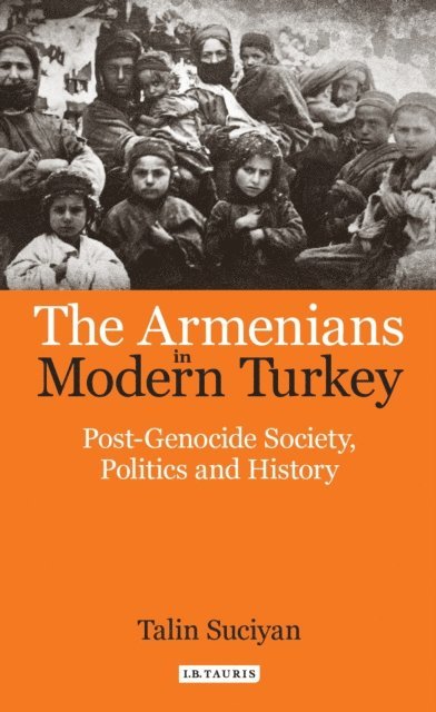 Talin Suciyan - Armenians in Modern Turkey, E-bok