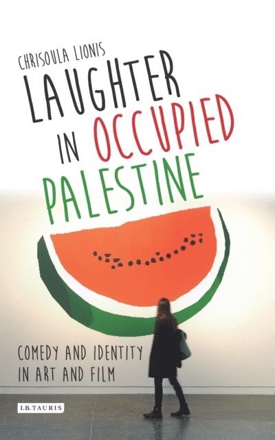 Chrisoula Lionis - Laughter in Occupied Palestine, E-bok