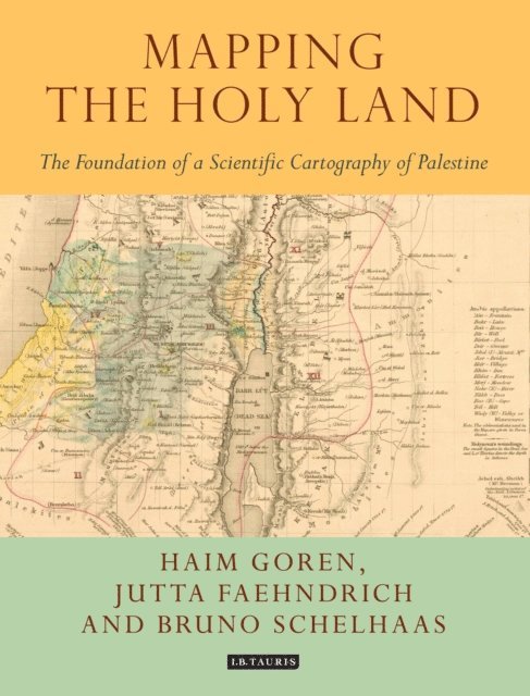 Bruno Schelhaas, Jutta Faehndrich, Haim Goren - Mapping the Holy Land, E-bok