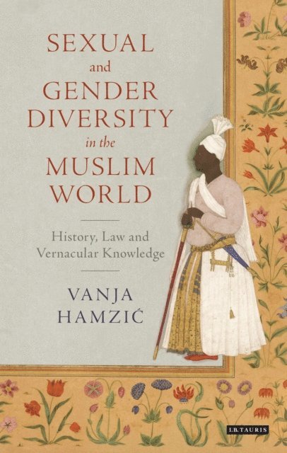 Vanja Hamzic - Sexual and Gender Diversity in the Muslim World, E-bok