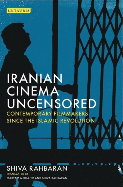Shiva Rahbaran - Iranian Cinema Uncensored, E-bok
