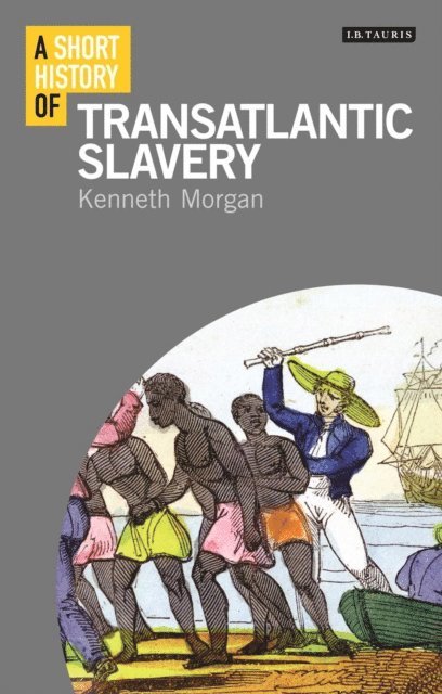 Kenneth Morgan - Short History of Transatlantic Slavery, E-bok