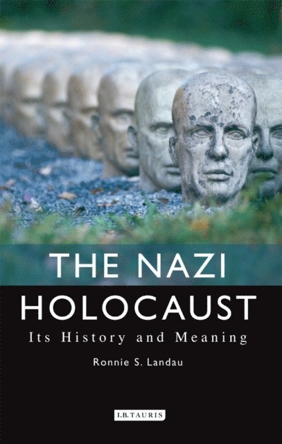 Ronnie S. Landau - Nazi Holocaust, E-bok