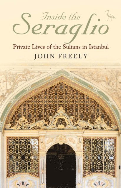 John Freely - Inside the Seraglio, E-bok