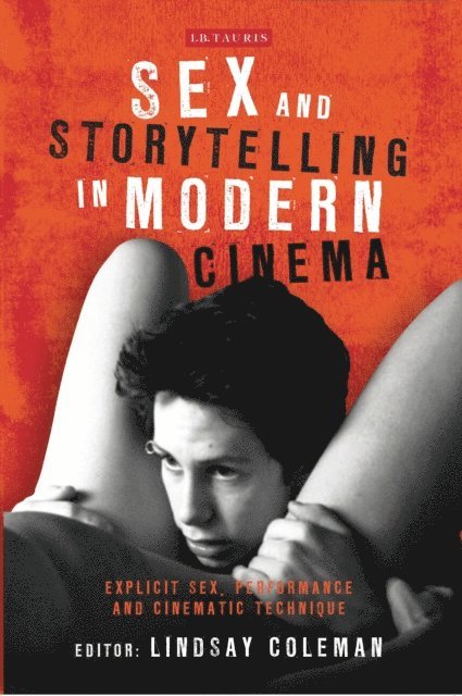 Lindsay Coleman - Sex and Storytelling in Modern Cinema, E-bok