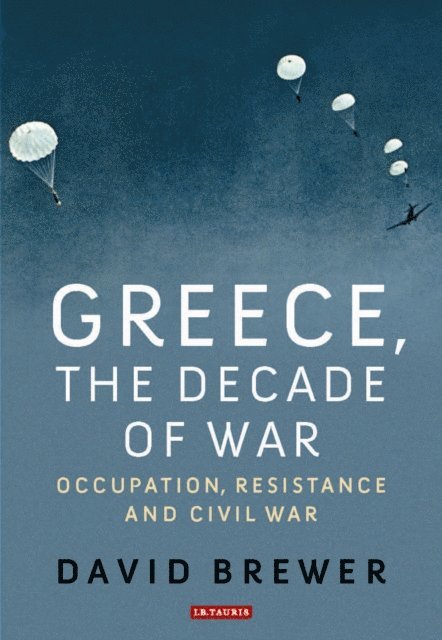 David Brewer - Greece, the Decade of War, E-bok