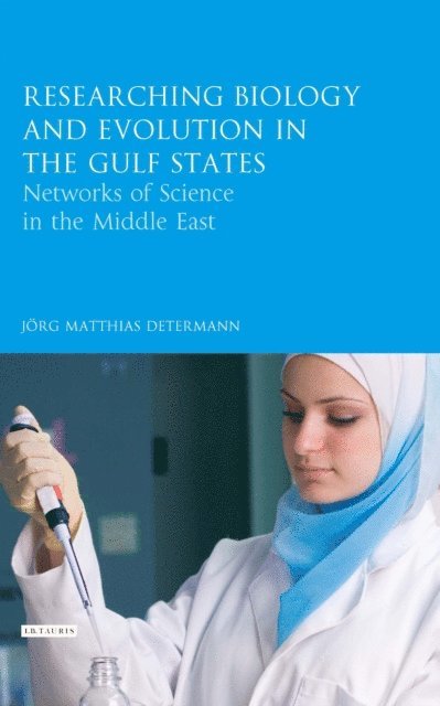 Jörg Matthias Determann - Researching Biology and Evolution in the Gulf States, E-bok