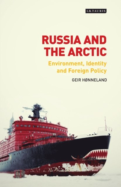 Geir Hønneland - Russia and the Arctic, E-bok
