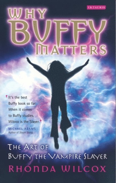 Rhonda Wilcox - Why Buffy Matters, E-bok
