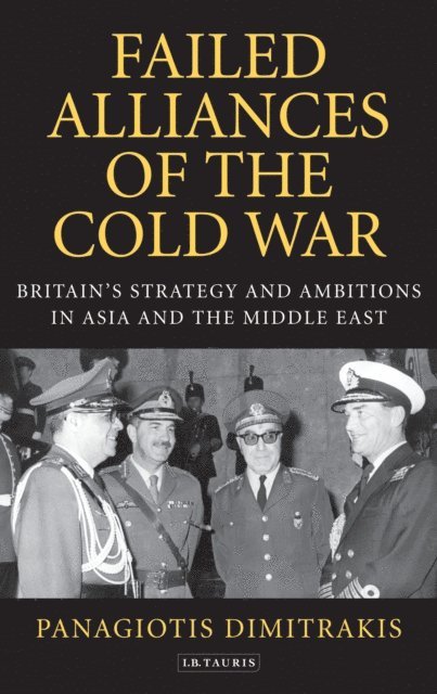 Panagiotis Dimitrakis - Failed Alliances of the Cold War, E-bok