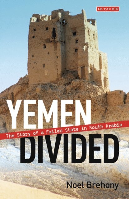 Noel Brehony - Yemen Divided, E-bok