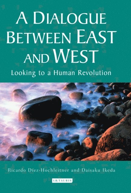 Ricardo Diez-Hochleitner, Daisaku Ikeda - Dialogue Between East and West, E-bok