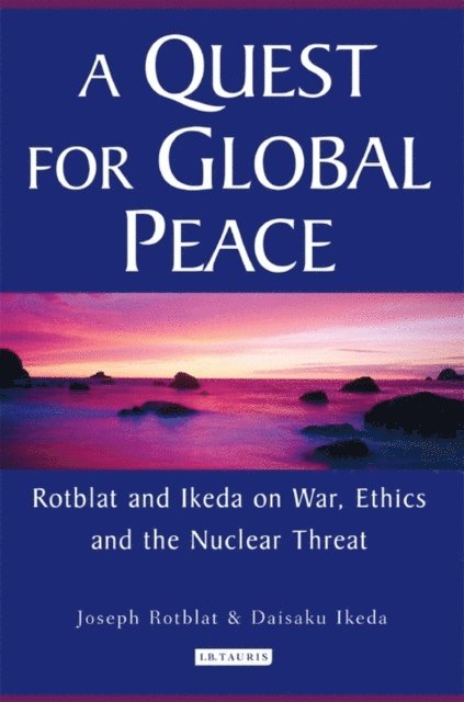 Joseph Rotblat, Daisaku Ikeda - Quest for Global Peace, E-bok