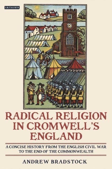 Andrew Bradstock - Radical Religion in Cromwell's England, E-bok