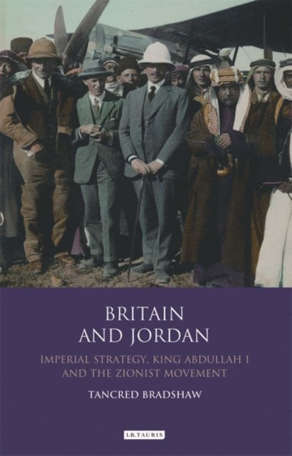 Tancred Bradshaw - Britain and Jordan, E-bok